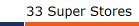 33 Super Stores